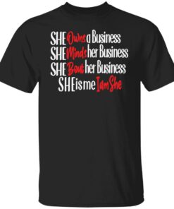 She owns a business she minds her business shirt She owns a business she minds her business shirt