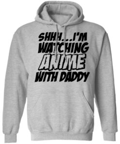 Shhh i'm watching anime with daddy shirt 3 Shhh im watching anime with daddy shirt 2
