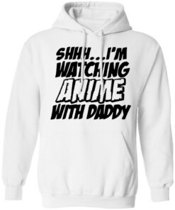 Shhh i'm watching anime with daddy shirt 4 Shhh im watching anime with daddy shirt 3