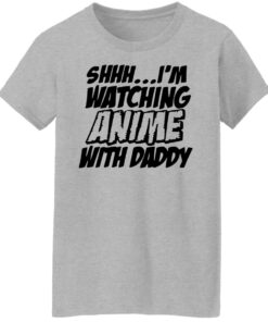 Shhh i'm watching anime with daddy shirt 9 Shhh im watching anime with daddy shirt 8
