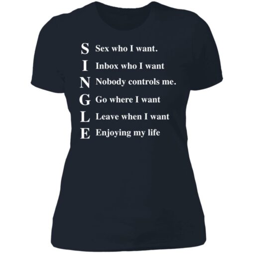 Single sex who I want inbox who i want shirt