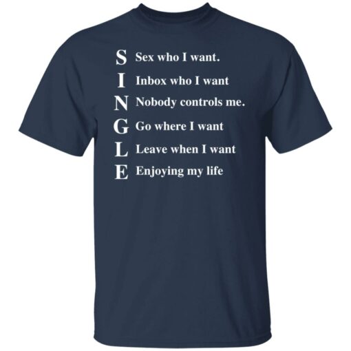 Single sex who I want inbox who i want shirt