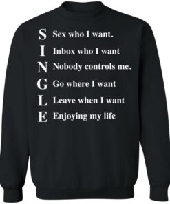 Single sex who I want inbox who i want shirt 9 Single sex who I want inbox who i want shirt 9