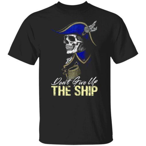 Skull don’t give up the ship shirt