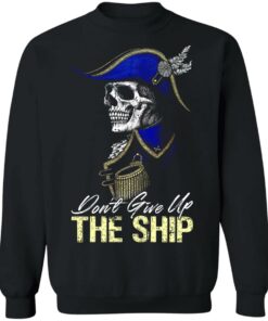 Skull don't give up the ship shirt 2 Skull dont give up the ship shirt 2