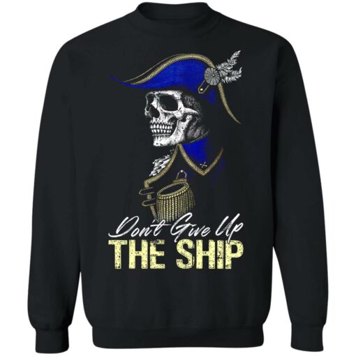 Skull don’t give up the ship shirt