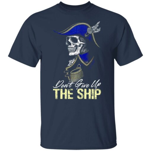 Skull don’t give up the ship shirt