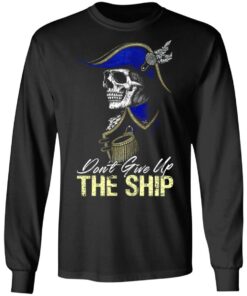 Skull don't give up the ship shirt 7 Skull dont give up the ship shirt 7
