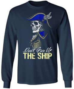 Skull don't give up the ship shirt 8 Skull dont give up the ship shirt 8