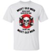 Skull most old men would have given by now I’m not like most old men shirt