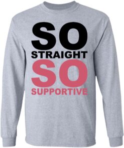 So straight so supportive shirt 7 So straight so supportive shirt 7
