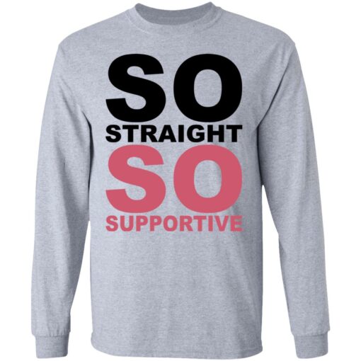 So straight so supportive shirt