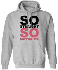 So straight so supportive shirt 9 So straight so supportive shirt 9