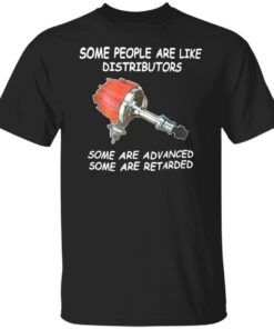 Some people are like distributors some are advance shirt Some people are like distributors some are advance shirt