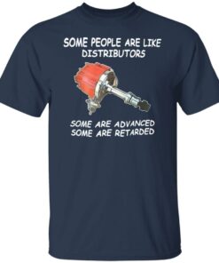 Some people are like distributors some are advance shirt 4 Some people are like distributors some are advance shirt 4