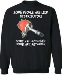 Some people are like distributors some are advance shirt 9 Some people are like distributors some are advance shirt 9