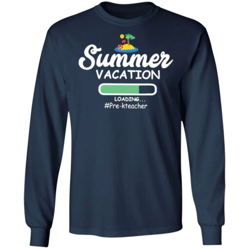 Summer vacation loading pre-k teacher shirt