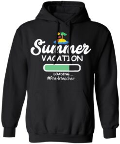 Summer vacation loading pre-k teacher shirt 5 Summer vacation loading pre k teacher shirt 5