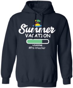 Summer vacation loading pre-k teacher shirt 6 Summer vacation loading pre k teacher shirt 6
