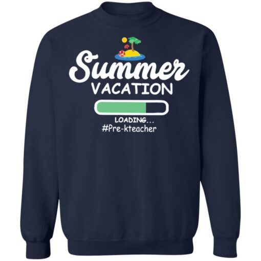 Summer vacation loading pre-k teacher shirt