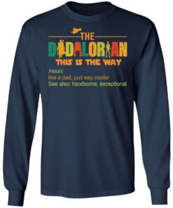 The dadalorian this is the way like a dad just way cooler shirt 4 The dadalorian this is the way like a dad just way cooler shirt 4