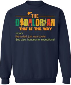 The dadalorian this is the way like a dad just way cooler shirt 8 The dadalorian this is the way like a dad just way cooler shirt 8