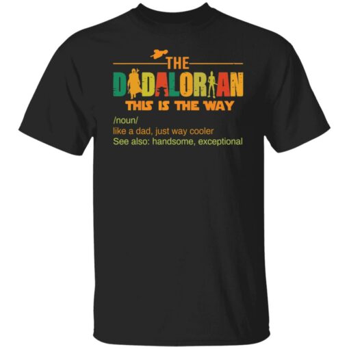 The dadalorian this is the way like a dad just way cooler shirt