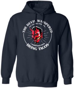 The devil whispered i’m coming for you i whispered back bring tacos shirt 8 The devil whispered i'm coming for you i whispered back bring tacos shirt 8