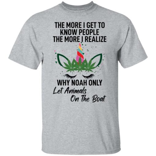 The more i get to know people the more i realize shirt