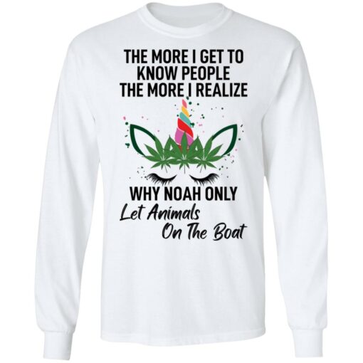 The more i get to know people the more i realize shirt