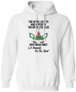 The more i get to know people the more i realize shirt 8 The more i get to know people the more i realize shirt 8