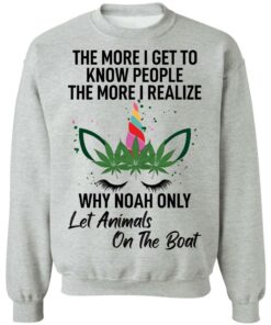 The more i get to know people the more i realize shirt 9 The more i get to know people the more i realize shirt 9