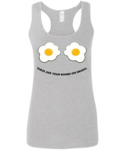 These are your boobs on drugs shirt These are your boobs on drugs shirt