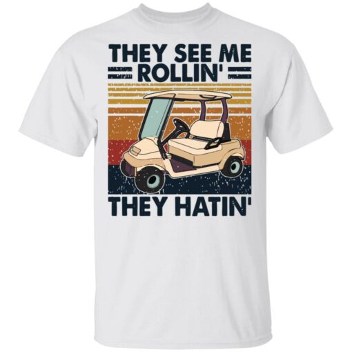 They see me rollin they hatin golf vintage shirt