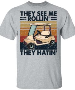 They see me rollin they hatin golf vintage shirt They see me rollin they hatin golf vintage shirt