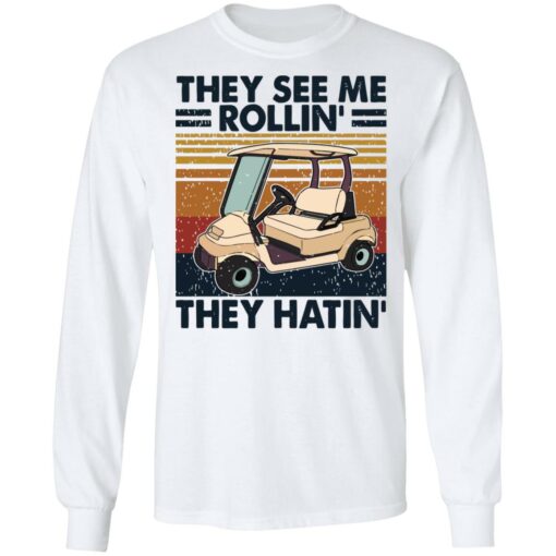 They see me rollin they hatin golf vintage shirt