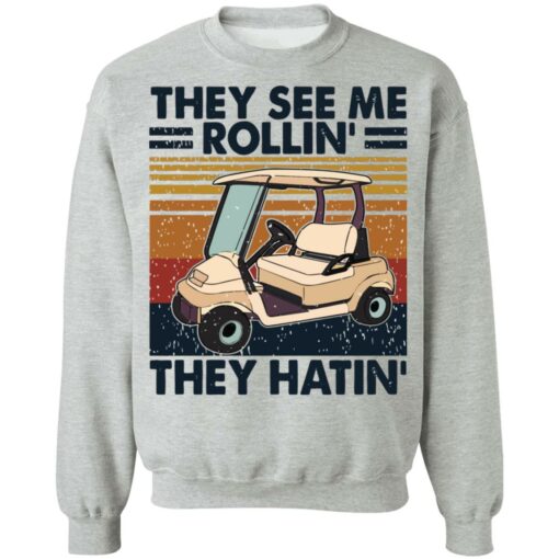 They see me rollin they hatin golf vintage shirt