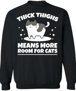 Thick thighs means more room for cats shirt 9 Thick thighs means more room for cats shirt 9