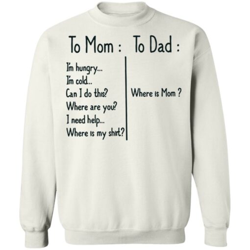 To Mom I’m hungry to Dad where is mom shirt