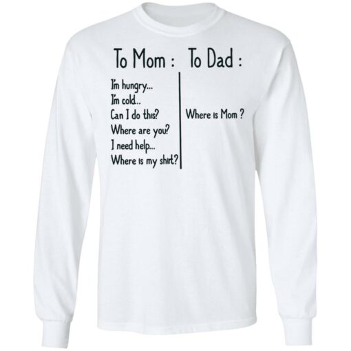 To Mom I’m hungry to Dad where is mom shirt