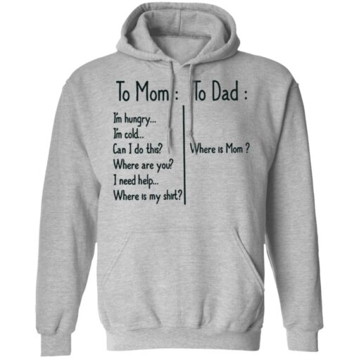 To Mom I’m hungry to Dad where is mom shirt