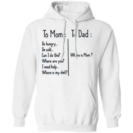 To Mom I’m hungry to Dad where is mom shirt