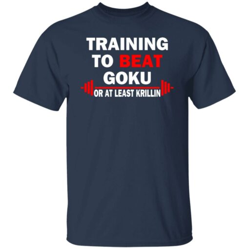 Training to beat goku on at least krillin shirt