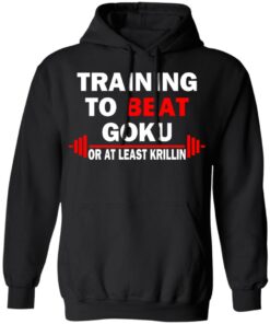 Training to beat goku on at least krillin shirt 7 Training to beat goku on at least krillin shirt 7