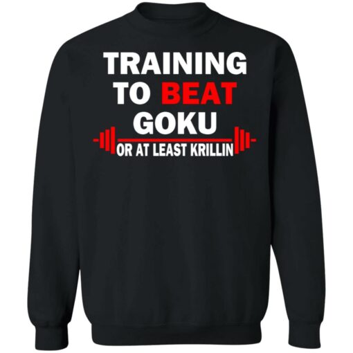 Training to beat goku on at least krillin shirt