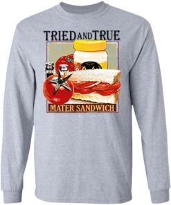 Tried and true mater sandwich shirt 5