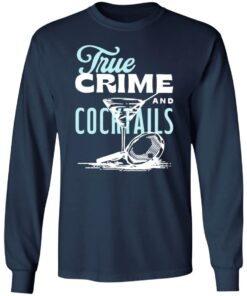 True crime and cocktails shirt 4 True crime and cocktails shirt 4