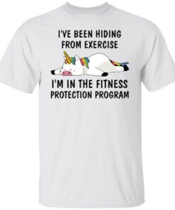Unicorn I’ve been hiding from exercise I’m in the fitness protection program shirt Unicorn I’ve been hiding from exercise I’m in the fitness protection program shirt