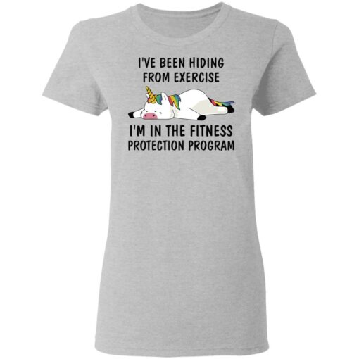 Unicorn I’ve been hiding from exercise I’m in the fitness protection program shirt