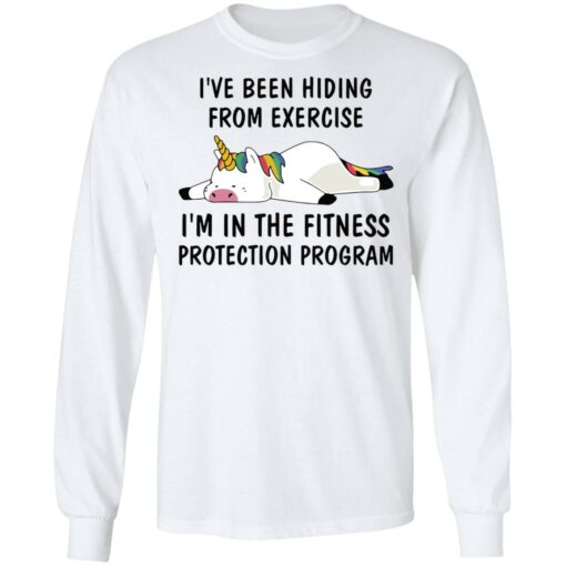 Unicorn I’ve been hiding from exercise I’m in the fitness protection program shirt